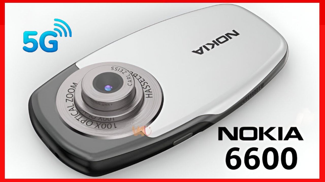 Nokia 6600 5G Launched – Latest Smartphone with 8GB RAM and DSLR-Like Camera